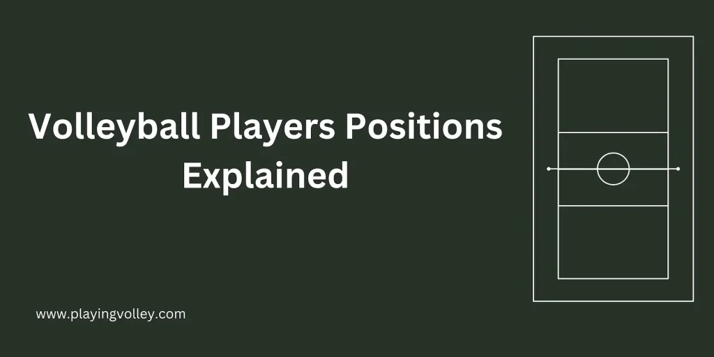Positions of players in Volleyball